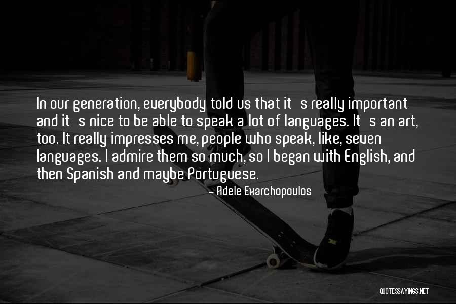 Really Nice Quotes By Adele Exarchopoulos