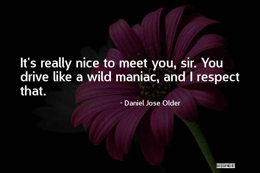 Really Nice Quotes By Daniel Jose Older