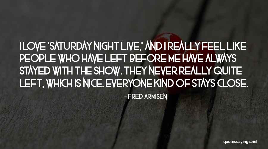 Really Nice Quotes By Fred Armisen