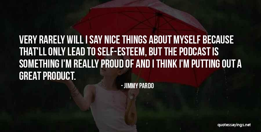 Really Nice Quotes By Jimmy Pardo