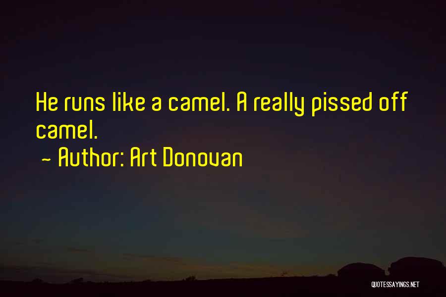 Really Pissed Off Quotes By Art Donovan