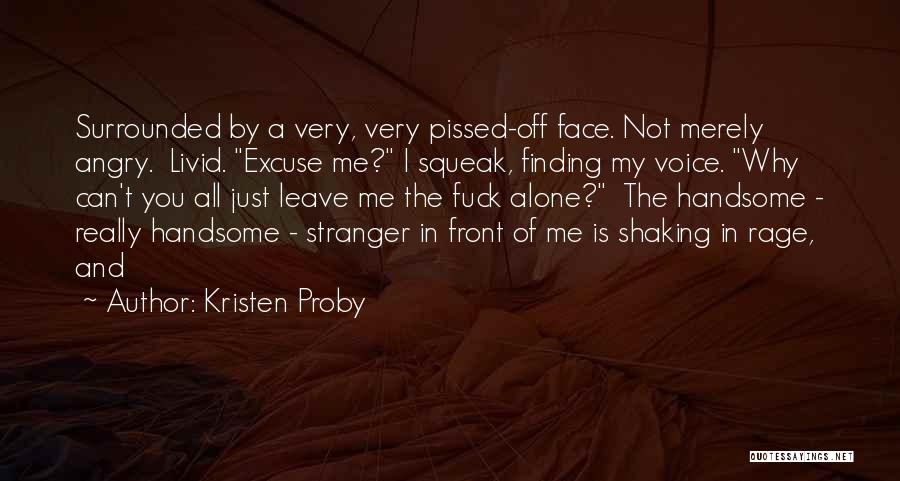 Really Pissed Off Quotes By Kristen Proby