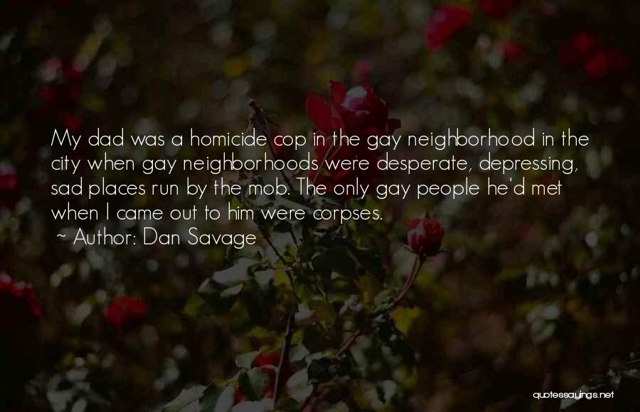 Really Sad And Depressing Quotes By Dan Savage