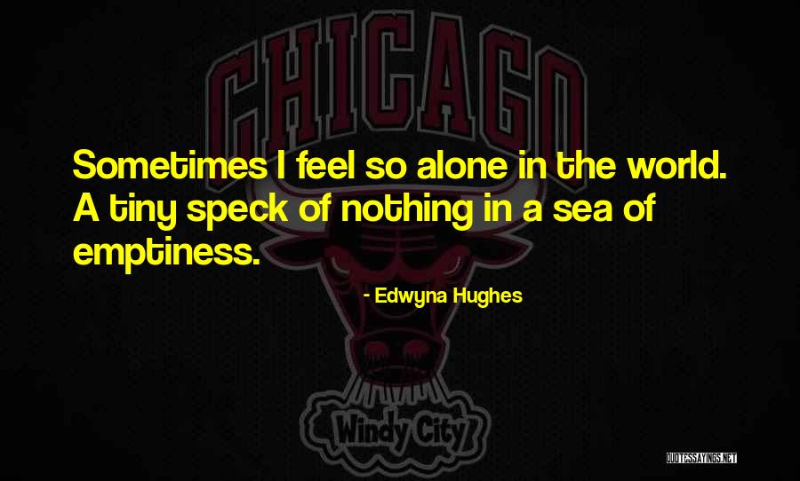 Really Sad And Depressing Quotes By Edwyna Hughes