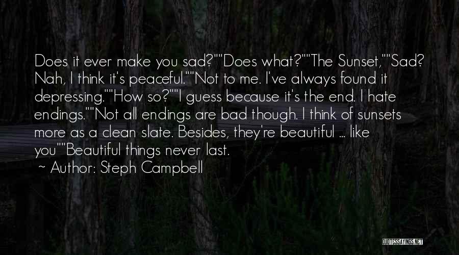 Really Sad And Depressing Quotes By Steph Campbell