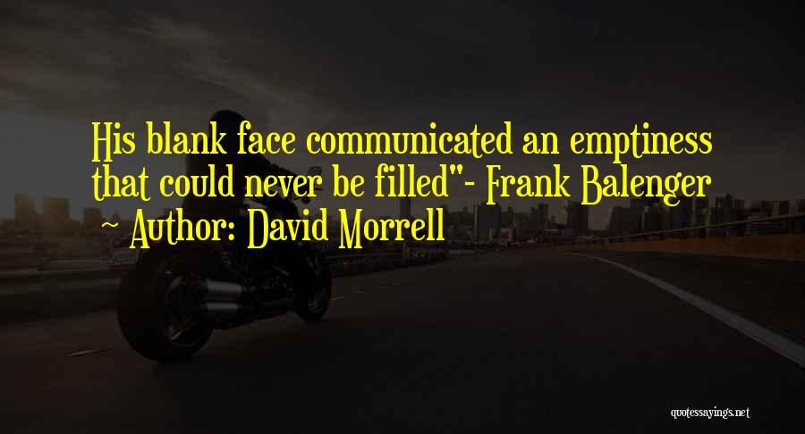 Really Sad But True Quotes By David Morrell