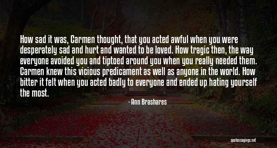 Really Sad Quotes By Ann Brashares Really Sad Quotes By Ann Brashares