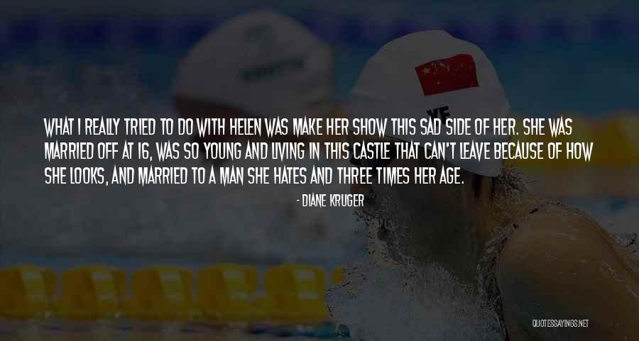 Really Sad Quotes By Diane Kruger Really Sad Quotes By Diane Kruger