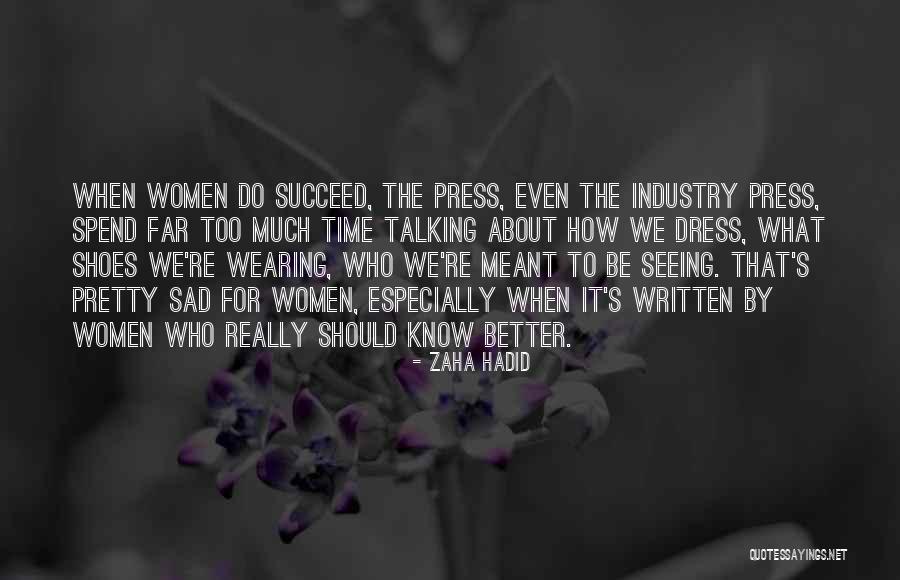 Really Sad Quotes By Zaha Hadid Really Sad Quotes By Zaha Hadid