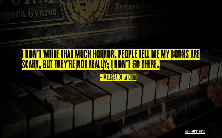 Really Scary Horror Quotes By Melissa De La Cruz Really Scary Horror Quotes By Melissa De La Cruz