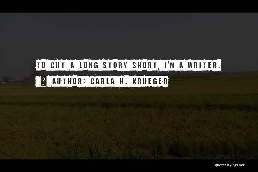 Really Short And Funny Quotes By Carla H. Krueger