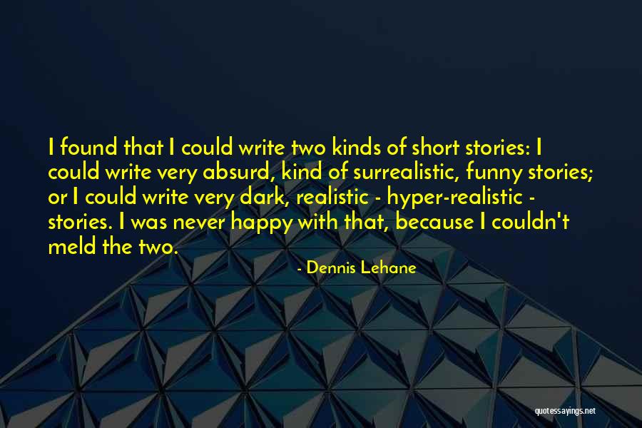 Really Short And Funny Quotes By Dennis Lehane