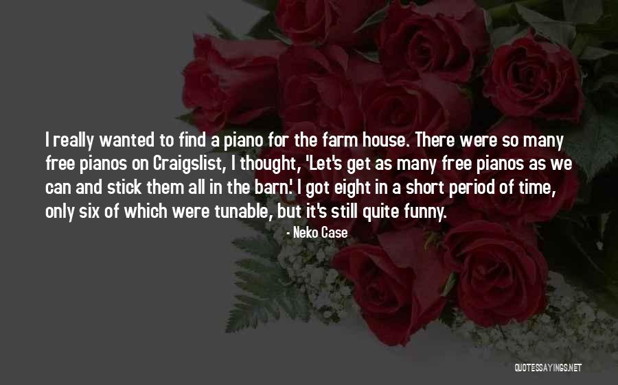 Really Short And Funny Quotes By Neko Case Really Short And Funny Quotes By Neko Case