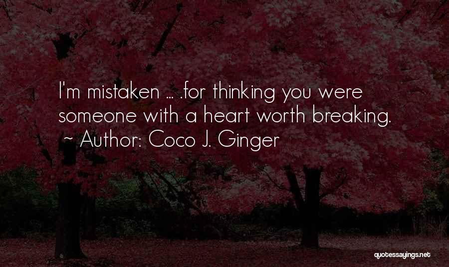 Really Short Heartbreak Quotes By Coco J. Ginger