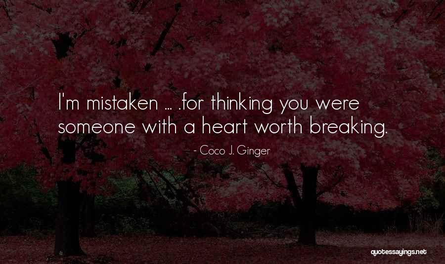 Really Short Heartbreak Quotes By Coco J. Ginger