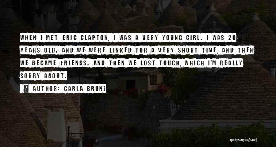 Really Short Quotes By Carla Bruni