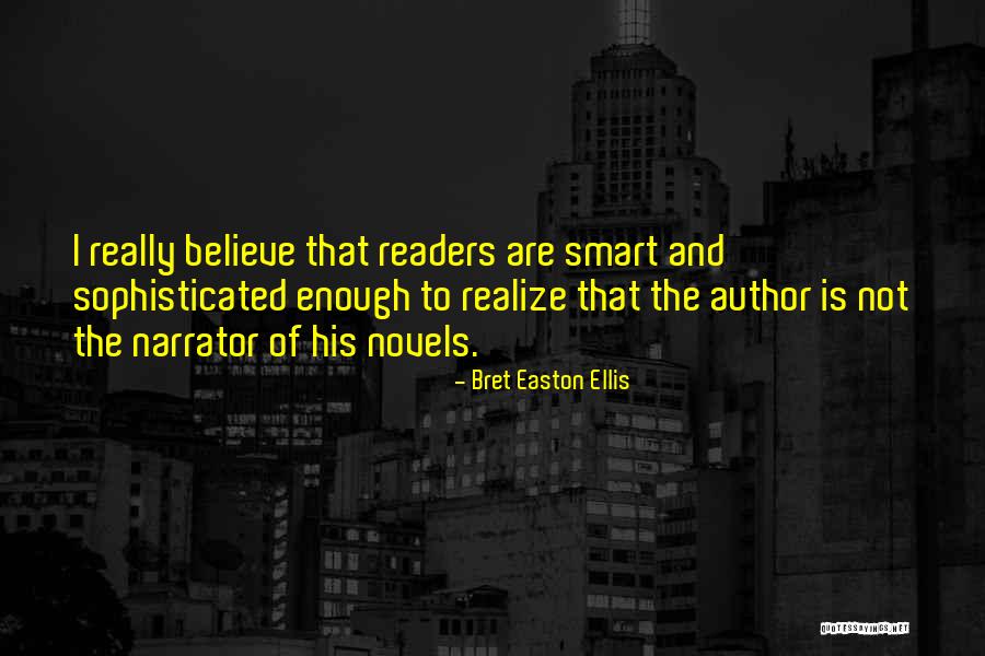 Really Smart Quotes By Bret Easton Ellis Really Smart Quotes By Bret Easton Ellis