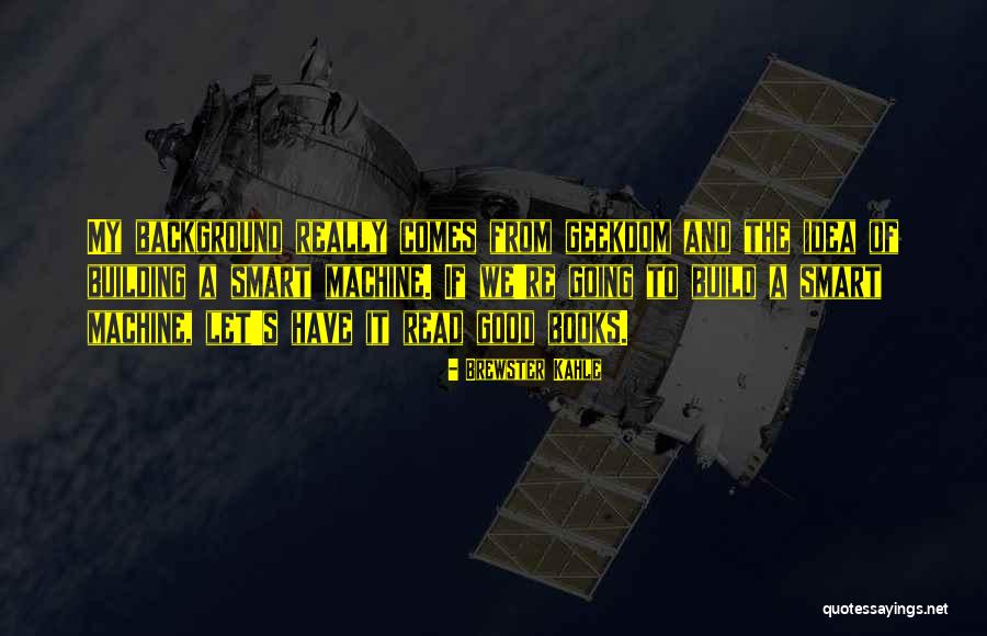 Really Smart Quotes By Brewster Kahle Really Smart Quotes By Brewster Kahle