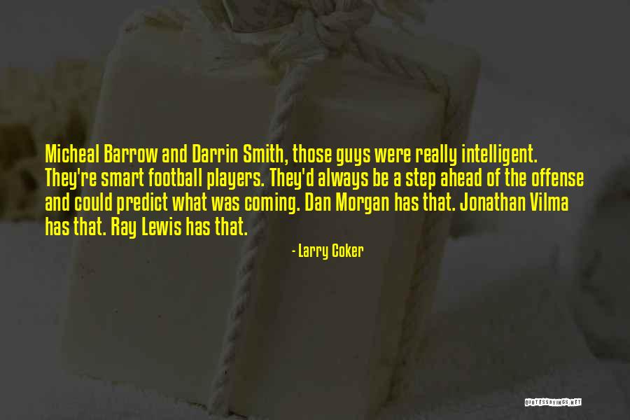Really Smart Quotes By Larry Coker Really Smart Quotes By Larry Coker