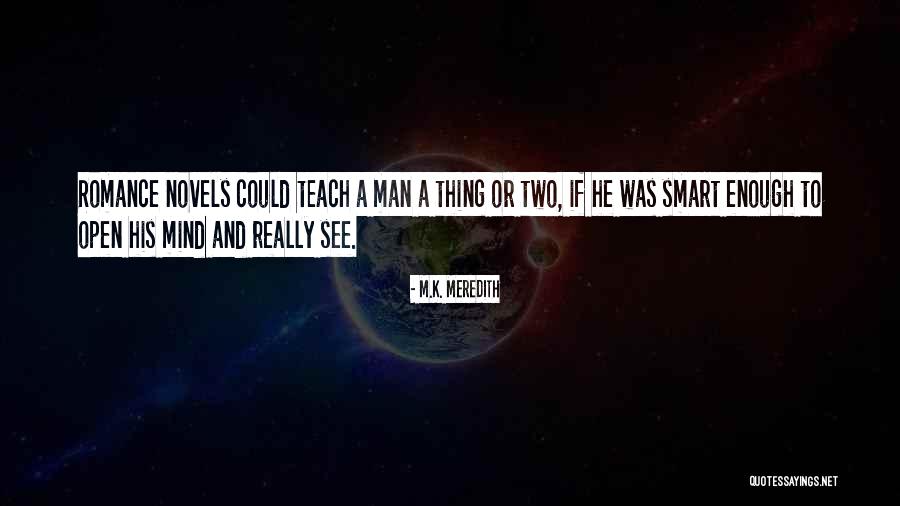 Really Smart Quotes By M.K. Meredith Really Smart Quotes By M.K. Meredith