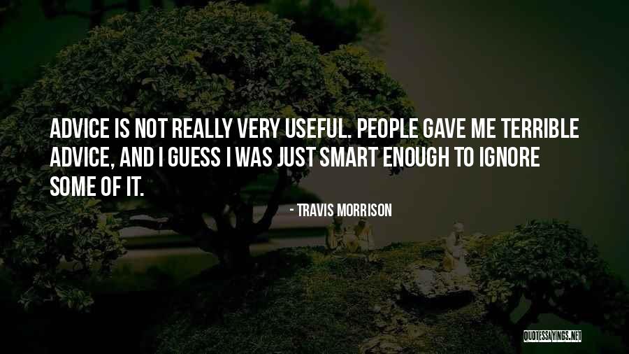 Really Smart Quotes By Travis Morrison Really Smart Quotes By Travis Morrison