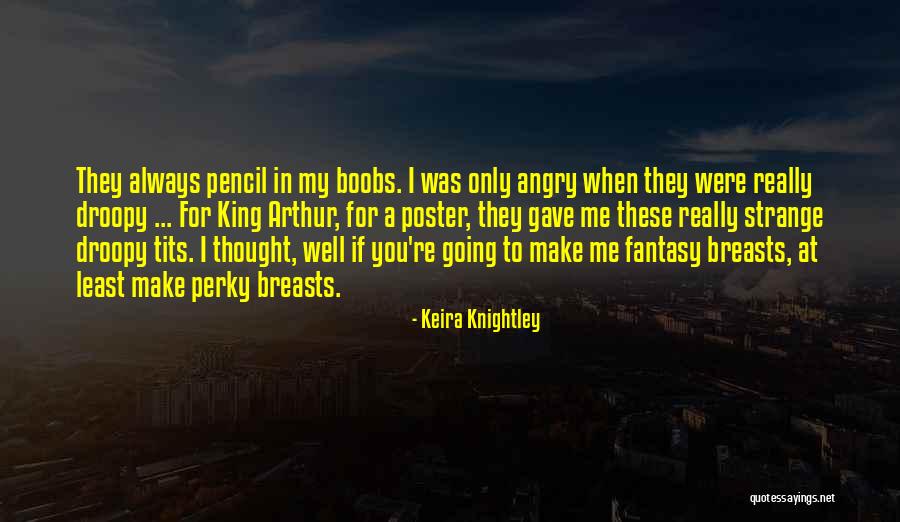 Really Strange Quotes By Keira Knightley Really Strange Quotes By Keira Knightley