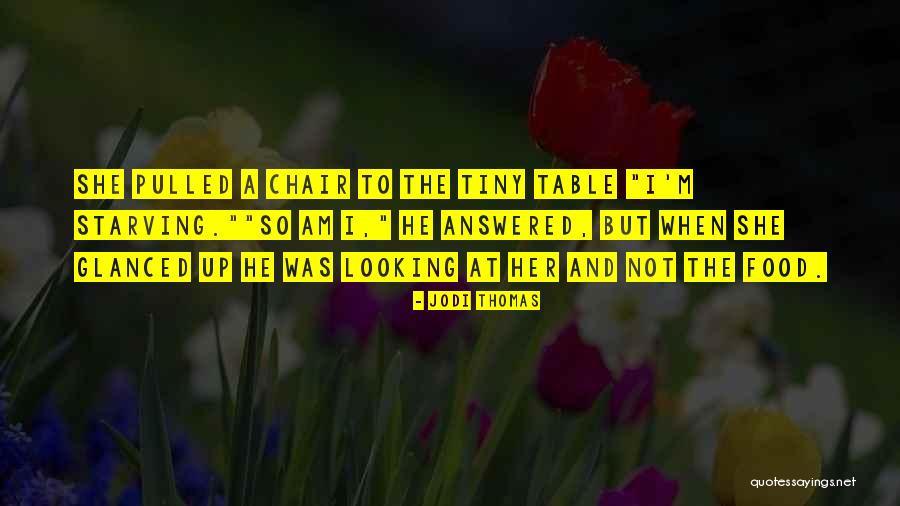 Really Sweet And Cute Quotes By Jodi Thomas Really Sweet And Cute Quotes By Jodi Thomas