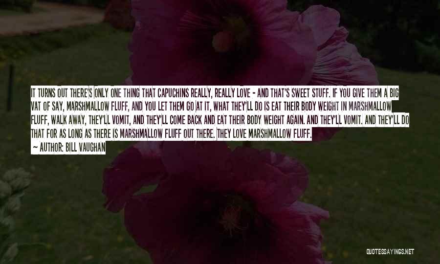 Really Sweet Long Love Quotes By Bill Vaughan