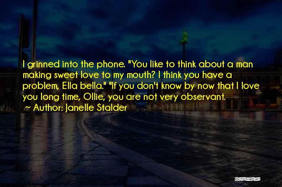 Really Sweet Long Love Quotes By Janelle Stalder