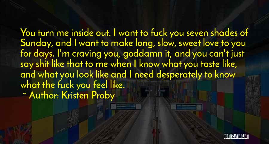 Really Sweet Long Love Quotes By Kristen Proby