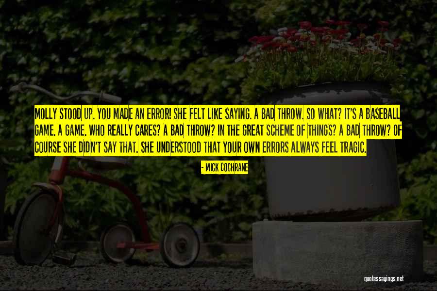 Really Tragic Quotes By Mick Cochrane Really Tragic Quotes By Mick Cochrane