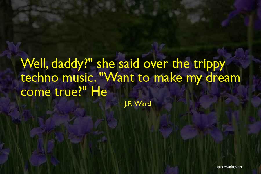 Really Trippy Quotes By J.R. Ward Really Trippy Quotes By J.R. Ward