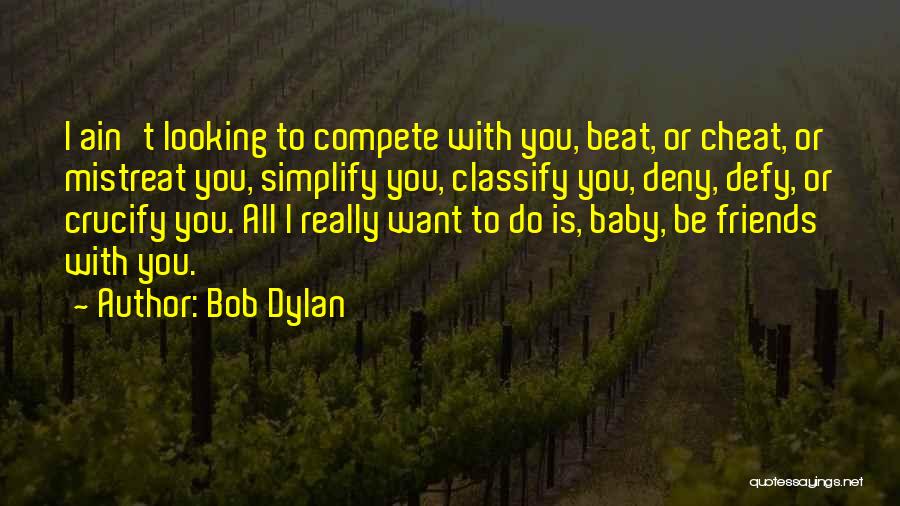 Really Want To Be With You Quotes By Bob Dylan