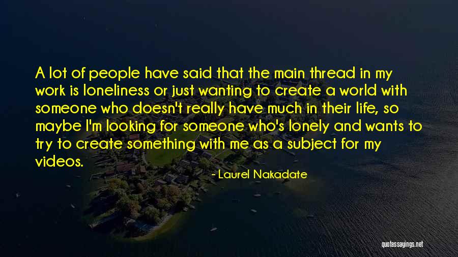 Really Wanting Something Quotes By Laurel Nakadate Really Wanting Something Quotes By Laurel Nakadate