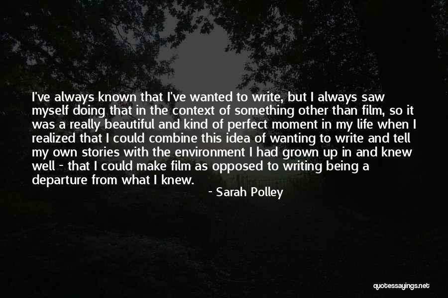 Really Wanting Something Quotes By Sarah Polley Really Wanting Something Quotes By Sarah Polley