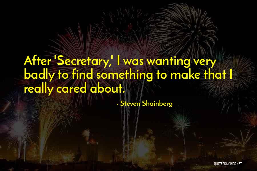Really Wanting Something Quotes By Steven Shainberg Really Wanting Something Quotes By Steven Shainberg