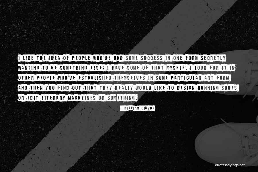 Really Wanting Something Quotes By William Gibson Really Wanting Something Quotes By William Gibson