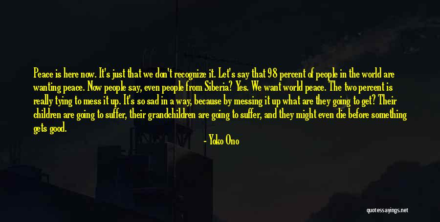 Really Wanting Something Quotes By Yoko Ono Really Wanting Something Quotes By Yoko Ono
