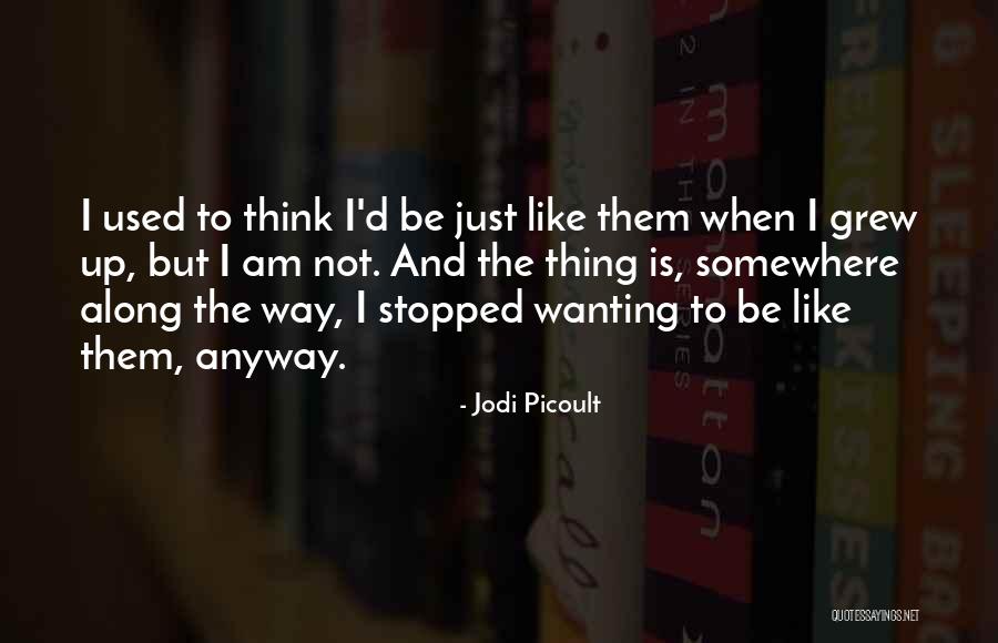 Really Wanting To Be With Him Quotes By Jodi Picoult Really Wanting To Be With Him Quotes By Jodi Picoult