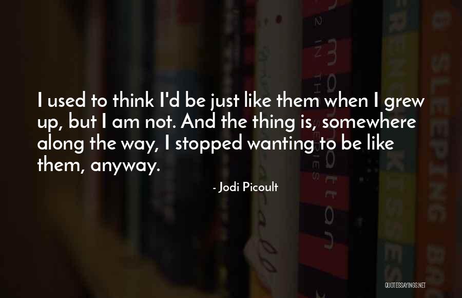 Really Wanting To Be With Him Quotes By Jodi Picoult