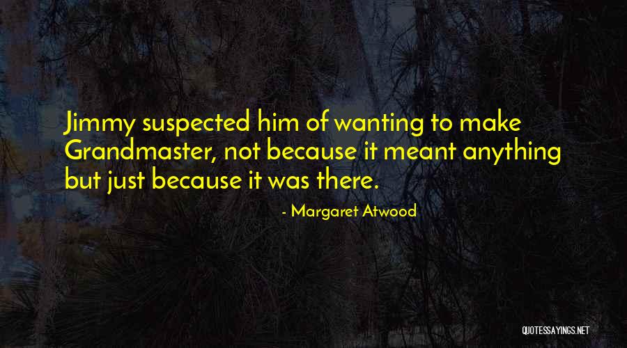 Really Wanting To Be With Him Quotes By Margaret Atwood Really Wanting To Be With Him Quotes By Margaret Atwood