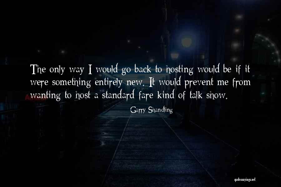 Really Wanting To Talk To Someone Quotes By Garry Shandling