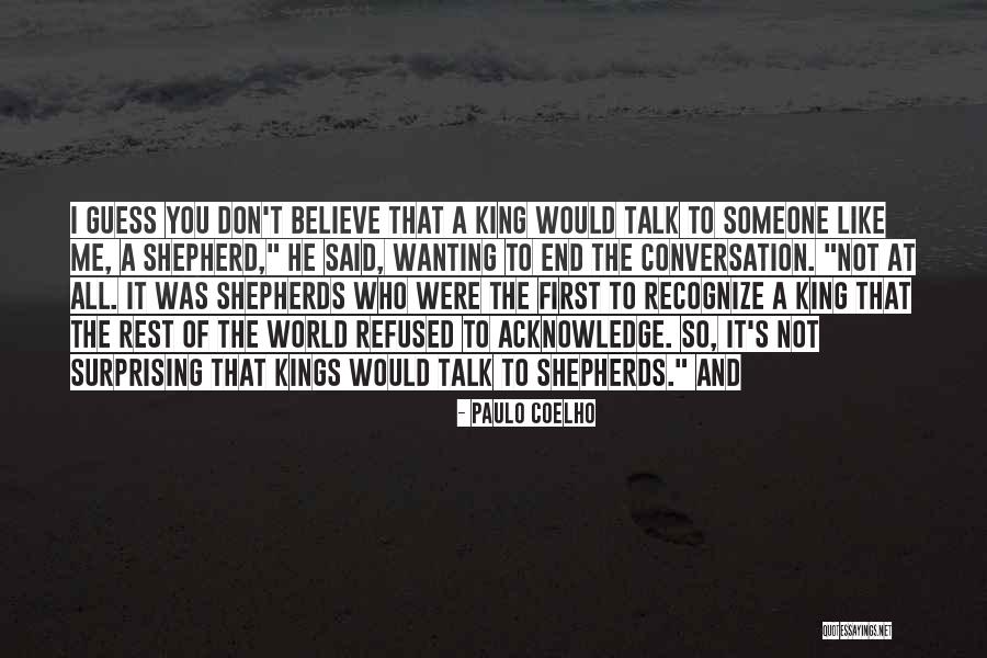 Really Wanting To Talk To Someone Quotes By Paulo Coelho