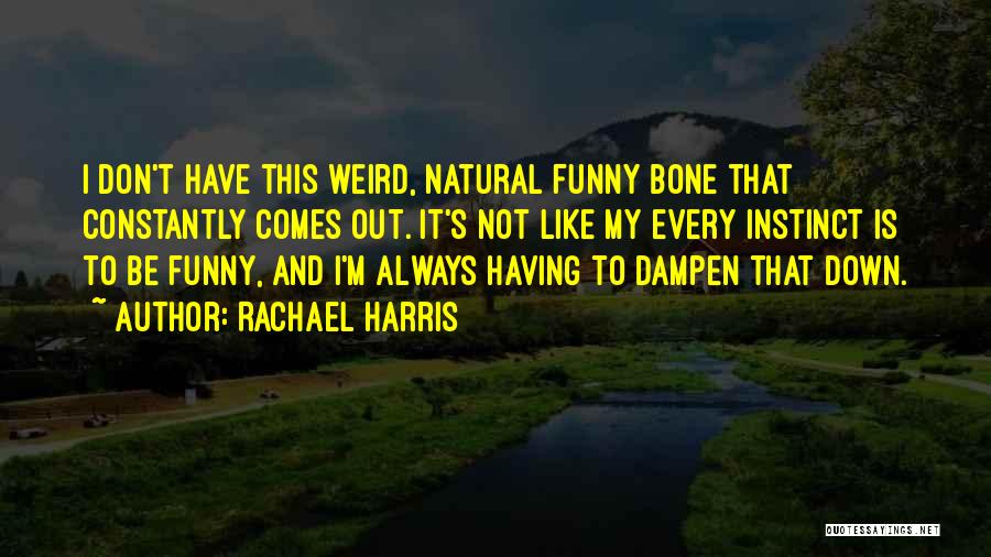 Really Weird And Funny Quotes By Rachael Harris
