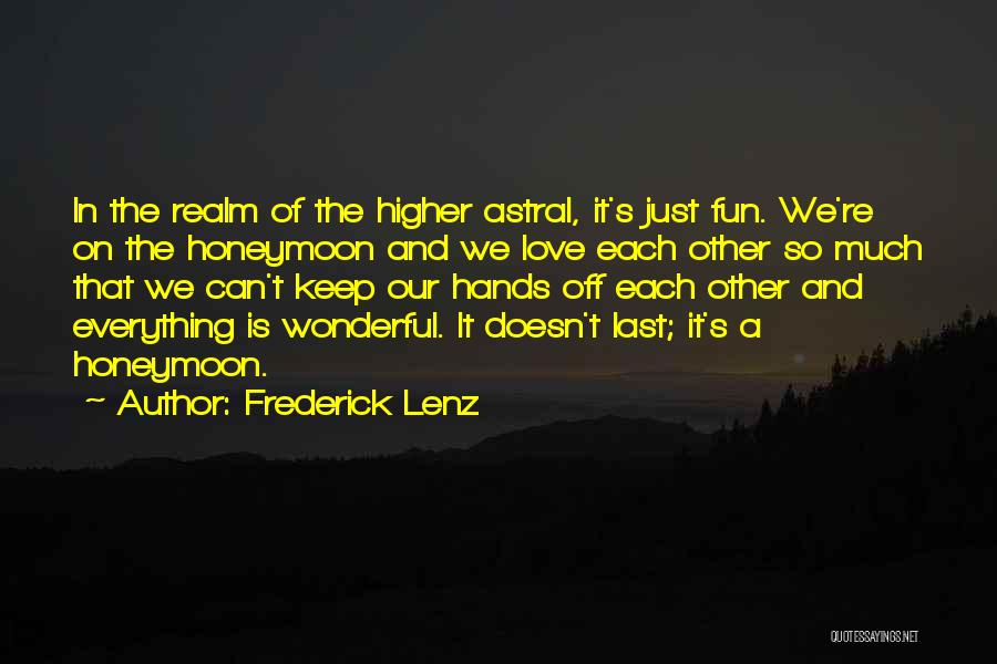 Realm Of Love Quotes By Frederick Lenz