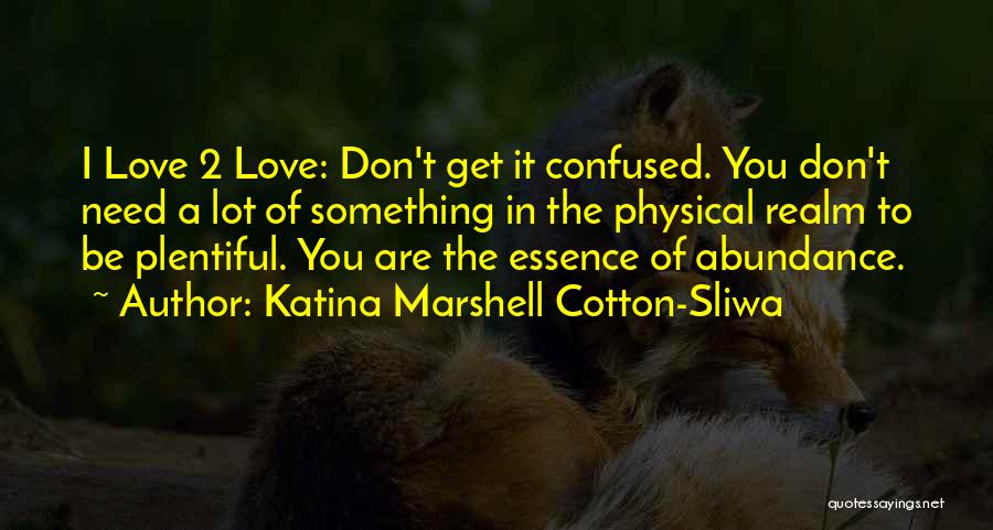 Realm Of Love Quotes By Katina Marshell Cotton-Sliwa