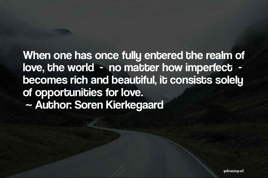 Realm Of Love Quotes By Soren Kierkegaard