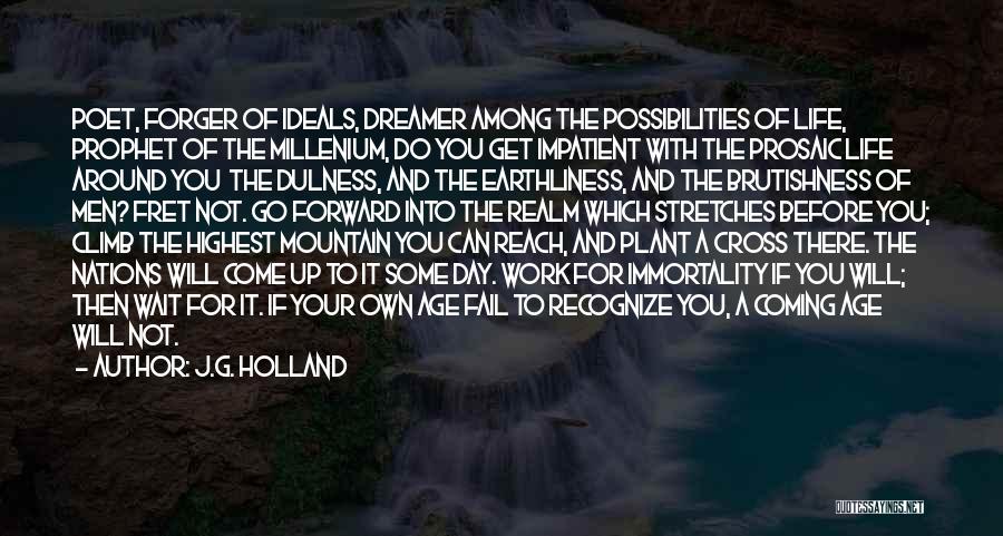 Realm Of Possibilities Quotes By J.G. Holland