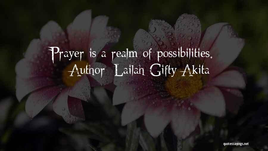 Realm Of Possibilities Quotes By Lailah Gifty Akita