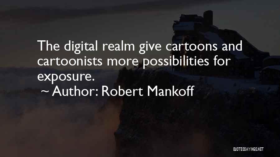 Realm Of Possibilities Quotes By Robert Mankoff